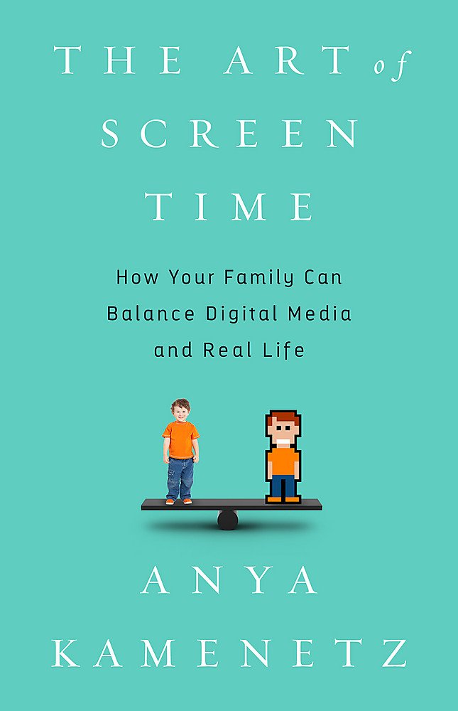 Book cover "The Art of Screen Time" by Anya Kamenetz.