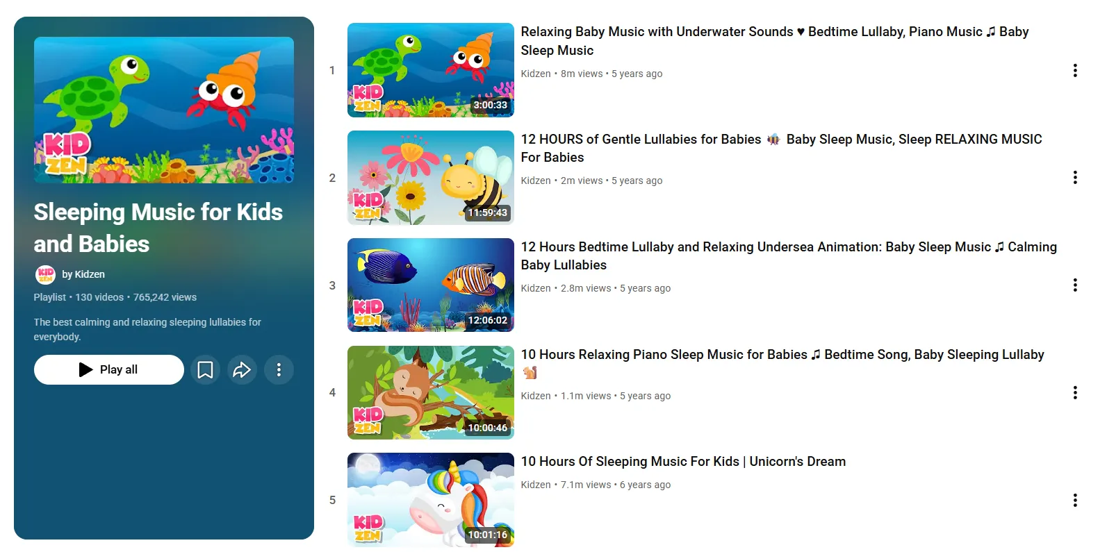 Playlist of sleeping music for kids and babies by Kidzen on YouTube
